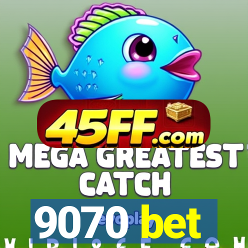 9070 bet